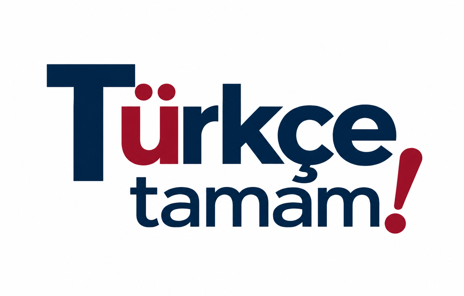 Türkçe tamam!